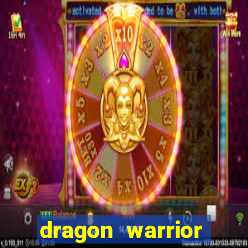 dragon warrior legend champion dinheiro infinito 2024